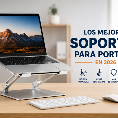 Los mejores soportes para portátil en 2026: guía completa para trabajar más cómodo.